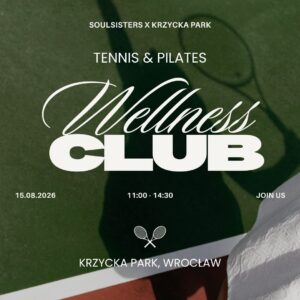 15.08 WELLNESS CLUB: Pilates & Tennis w Krzycka Park